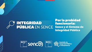 “Por la Probidad funcionaria SENCE avanza hacia la Integridad Pública” [upl. by Peg408]