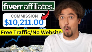 How Made 10211 With Fiverr Affiliate Using FREE TRAFFIC [upl. by Cornall]