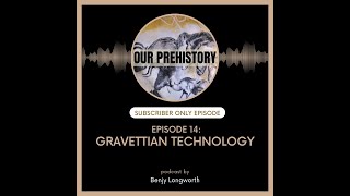 Episode 14 Gravettian Technology Preview [upl. by Alair246]