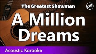 The Greatest Showman  A Million Dreams karaoke acoustic [upl. by Soalokin125]