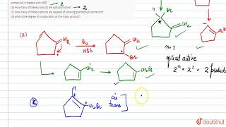 a Theoretically how many monobromo allylic subtitution products are [upl. by Zirkle537]