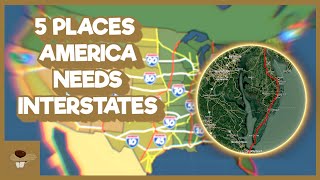 5 Places The US Needs Interstates [upl. by Orfield]