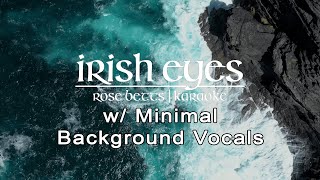 Rose Betts  Irish Eyes  Karaoke w Minimal Background Vocals [upl. by Adlei]