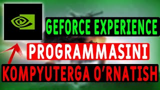 GEFORCE EXPERIENCE PROGRAMMASINI KOMPYUTERGA ORNATISH  OZBEK TILIDA [upl. by Moffit152]