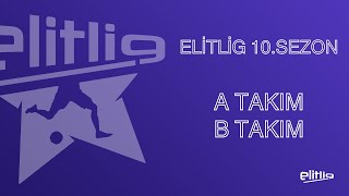 ELİTLİG 10 SEZON A TAKIM VS B TAKIM [upl. by Greg482]