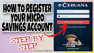 PAANO IREGISTER ANG IYONG MICROSAVINGS ACCOUNT SA eCebuana APP√ [upl. by Issej589]