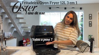 FRITADEIRA Oven Fryer 12L OSTER 3 em 1 Vale a pena COMPRAR  1 ano de uso [upl. by Donnelly]