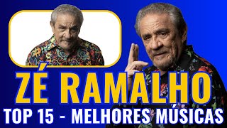 ZÉ RAMALHO  TOP 15  MELHORES MÚSICAS [upl. by Gunas594]