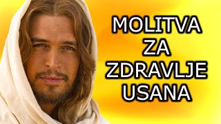 MOLITVA ZA ZDRAVLJE USANA  MOLITVA ZA TJELESNO ZDRAVLJE [upl. by Lathe886]