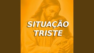 Situação Triste [upl. by Eri]