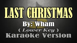 LAST CHRISTMAS  Wham KARAOKE Lower Key [upl. by Uziel]