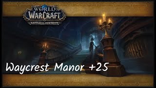 M25 Waycrest Manor  Outlaw Rogue  Dragonflight Season 3  WoW 1025 [upl. by Nesilla]