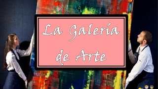 La galería de arte [upl. by Oren465]