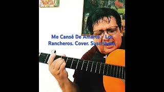 Me Cansé De Amarte Los Rancheros Cover Suscríbete [upl. by Laurel]