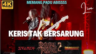 4K HD  KERIS TAK BERSARUNG DOUBLE TROUBLE 2 [upl. by Valleau]