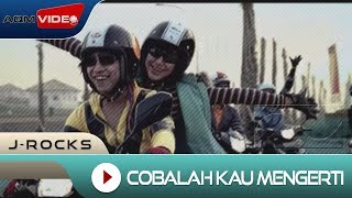 JRocks  Cobalah Kau Mengerti  Official Music Video [upl. by Nomzaj]