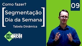 Como fazer Segmentação de Dados por Dia da Semana no Excel [upl. by Htebasile]