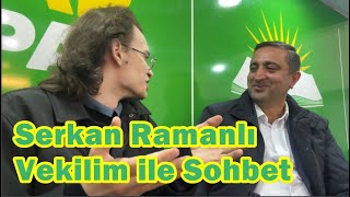 Serkan Ramanlı Vekilim ile Sohbet [upl. by Castro]