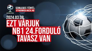 EZT VÁRJUK  NB1 24 FORDULÓ BEHERANGOZÓ [upl. by Ahc]