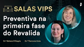 Preventiva na primeira fase do Revalida com Dra Thamyres Areia e Profa Bárbara D’Alegria  Sala VIP [upl. by Prasad712]