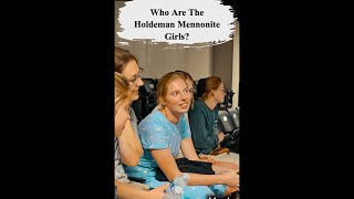 Introducing The Holdeman Mennonite Girls [upl. by Lenee]