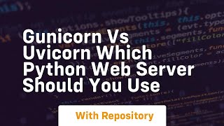 Gunicorn vs uvicorn which python web server should you use [upl. by Reseta663]