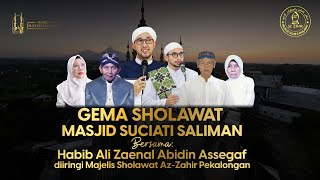 GEMA SHOLAWAT MASJID SUCIATI SALIMAN  Habib Ali Zaenal Abidin Assegaf amp Majelis Sholawat Az Zahir [upl. by Narual]