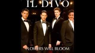 Il Divo  Flowers Will Bloom Full Version [upl. by Terrena144]