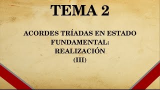 Acordes tríadas en estado fundamental realización Tema 2 de Armonía parte 35 [upl. by Kiona]