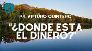 quotDONDE ESTA EL DINEROquot parte 1  PR ARTURO QUINTERO  12 AGOSTO [upl. by Aninnaig]