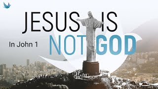 Even In John 1 Jesus Is Not God [upl. by Ladnek]