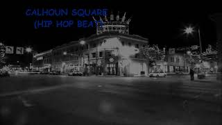 CALHOUN SQUARE HIP HOP INSTRUMENTAL [upl. by Sacks]