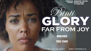 BINTI GLORY FAR FROM JOY  FINAL [upl. by Haral400]