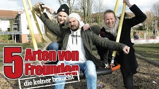 5 ARTEN VON FREUNDEN die jeder kennt und 😡 HASST Geizhals Großmaul Schnorrer Klugscheißer [upl. by Nine]