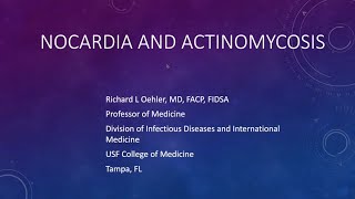 Nocardia and Actinomycosis  Richard L Oehler MD FACP FIDSA [upl. by Marba]