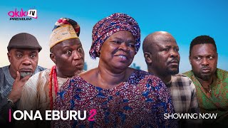 ONA EBURU PART 2 Latest 2024 Yoruba Movie Starring Saheed Balogun Kunle Afod Saliu Gbolagade [upl. by Akimot]