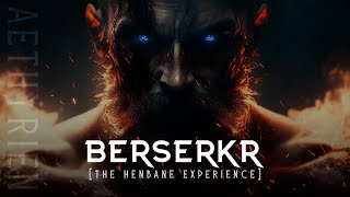 AETHYRIEN  Berserkr The Henbane Experience [upl. by Aramoy]