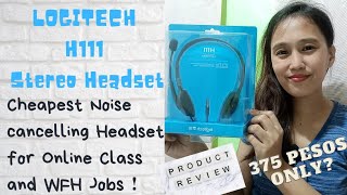 CHEAPEST NOISE CANCELLING HEADSET for Online Class  LOGITECH H111 Stereo Headset Honest Review [upl. by Tuppeny]