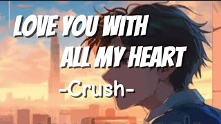 Crush  Love You With All My Heart  Lyrics [upl. by Assi]