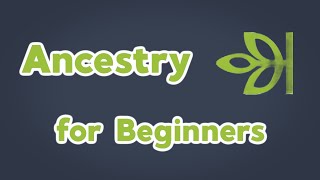 Ancestrycom for Beginners  How to get started using ancestry for genealogy research [upl. by Iaka252]