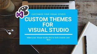 Custom Visual Studio Themes  Beautify your Visual Studio 2017 💡 [upl. by Enylecoj]