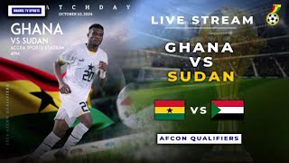 🔴LIVE FROM ACCRA GHANA BLACK STARS VS SUDAN2025 AFCON QUALIFIERS [upl. by Horick]