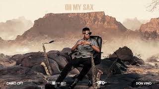 Cairo Cpt ft Don Vino  Oh My Sax Official Audio [upl. by Roti]