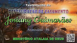 TESTEMUNHO DE CASAMENTO RESTAURADO  Josiany [upl. by Eednyl]