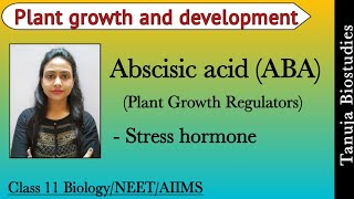 Plant Growth Regulators  Abscisic acid ABA  Stress hormone  Plant growth and development  NEET [upl. by Mullane]