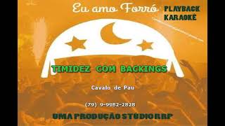 KaraokÃªPlayback  Timidez  Cavalo de Pau com Backing Vocais por RRP [upl. by Nosirrag961]