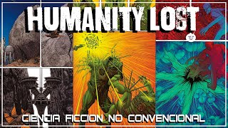 Humanity lost  Ciencia ficción no convencional Volumen 1Parte 2 [upl. by Ahola461]