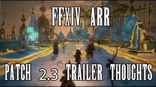 FFXIV ARR Patch 23 Trailer Overview amp Thoughts [upl. by Areta]