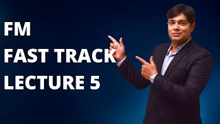 FM FAST TRACK LECTURE 5 [upl. by Ydurt]