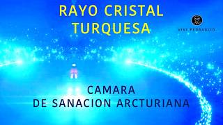 ⚡️ RAYO CRISTAL TURQUESA 💙 Camara de Sanacion ARCTURIANA [upl. by Adnahsed]